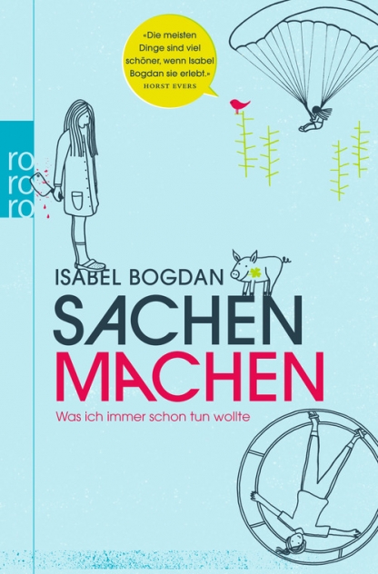 Buchcover: Isabel Bogdan, Sachen machen (Rowohlt)